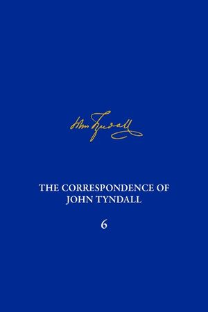 The Correspondence of John Tyndall, Volume 6, 6: The Correspondence, November 1856-February 1859 image number 0