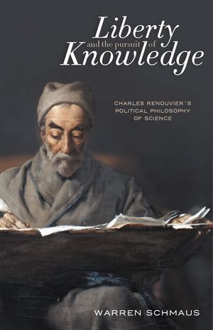 Liberty and the Pursuit of Knowledge: Charles Renouvier's Political Philosophy of Science image number 0