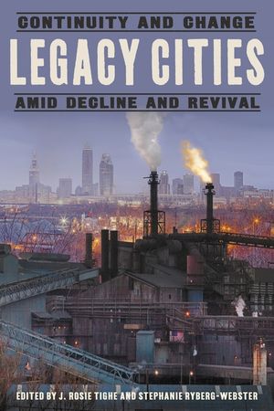 Legacy Cities: Continuity and Change Amid Decline and Revival image number 0