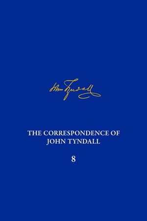 The Correspondence of John Tyndall, Volume 8, 8: The Correspondence, June 1862-January 1865 image number 0