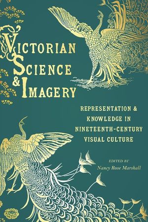 Victorian Science and Imagery: Representation and Knowledge in Nineteenth Century Visual Culture image number 0