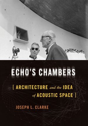 Echo's Chambers: Architecture and the Idea of Acoustic Space image number 0