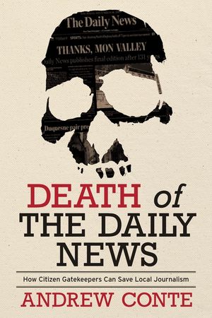Death of the Daily News: How Citizen Gatekeepers Can Save Local Journalism image number 0