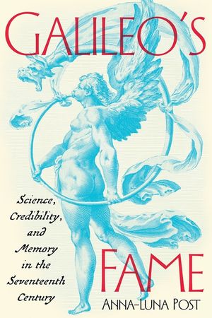Fame and Credibility: The Case of Galileo Galilei, 1564-1642 image number 0