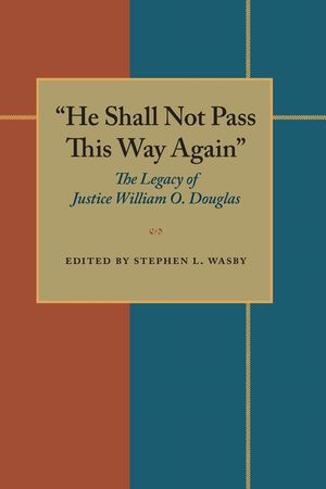 "He Shall Not Pass This Way Again": The Legacy of Justice William O. Douglas image number 0