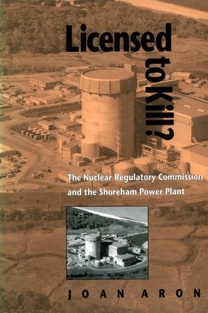Licensed to Kill?: The Nuclear Regulatory Commission and the Shoreham Power Plant image number 0