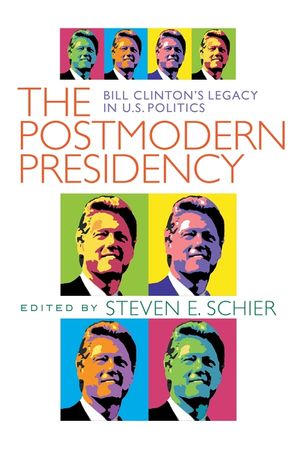 Postmodern Presidency: Bill Clinton's Legacy in U.S. Politics image number 0