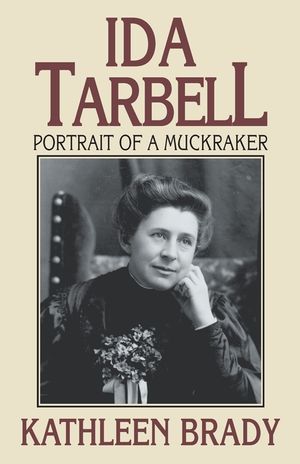 Ida Tarbell: Portrait of a Muckraker image number 0