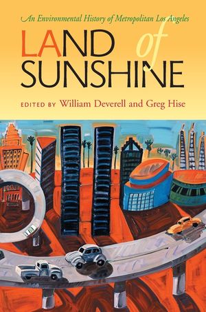 Land of Sunshine: An Environmental History of Metropolitan Los Angeles image number 0