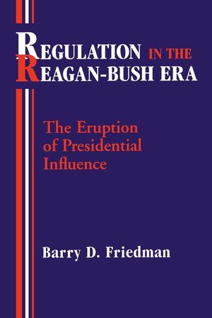 Regulation in the Reagan-Bush Era: The Eruption of Presidential Influence image number 0