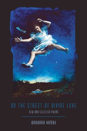 On the Street of Divine Love: New and Selected Poems image number 0