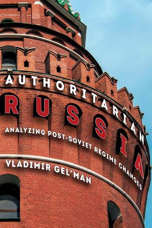 Authoritarian Russia: Analyzing Post-Soviet Regime Changes image number 0