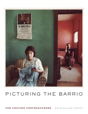 Picturing the Barrio: Ten Chicano Photographers image number 0