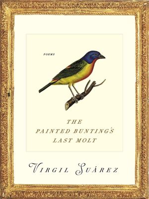 The Painted Bunting's Last Molt: Poems image number 0