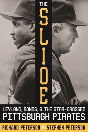 The Slide: Leyland, Bonds, and the Star-Crossed Pittsburgh Pirates image number 0
