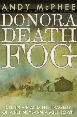 The Donora Death Smog: Clean Air and the Tragedy of a Pennsylvania Mill Town image number 0