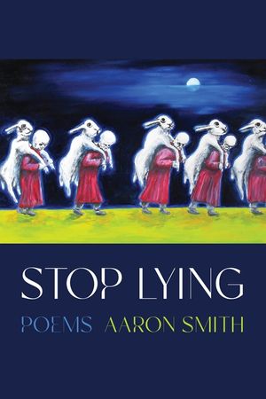 Stop Lying: Poems image number 0