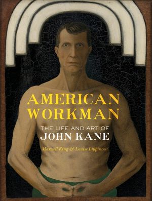American Workman: The Life and Art of John Kane image number 0