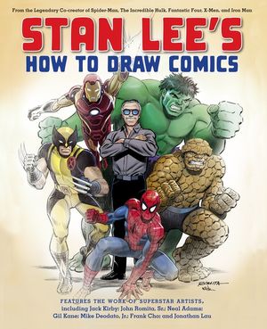 Stan Lee's How to Draw Comics: From the Legendary Co-Creator of Spider-Man, the Incredible Hulk, Fantastic Four, X-Men, and Iron Man image number 0