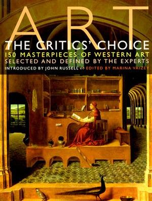 Art, the Critics' Choice: 150 Masterpieces of Western Art Selected and Defined by the Experts image number 0