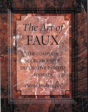 Art of Faux: The Complete Source of Decorative Painted Finishes image number 0