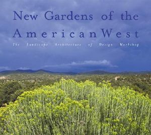 New Gardens of the American West: Residential Landscapes of Design Workshop image number 0