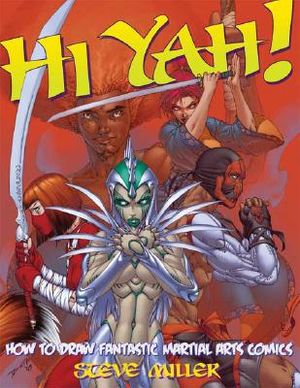 Hi-Yah!: How to Draw Fantastic Martial Arts Comics image number 0