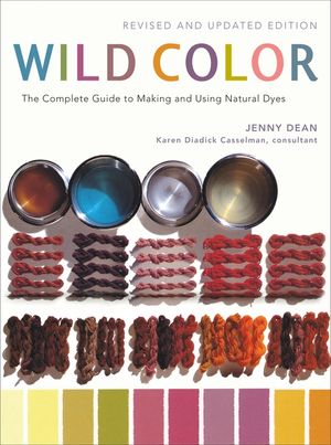 Wild Color: The Complete Guide to Making and Using Natural Dyes image number 0