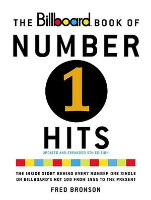 The Billboard Book of Number 1 Hits: The Inside Story Behind Every Number One Single on Billboard's Hot 100 from 1955 to the Present image number 0