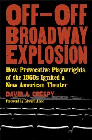 Off-Off-Broadway Explosion: How Provocative Playwrights of the 1960's Ignited a New American Theater image number 0