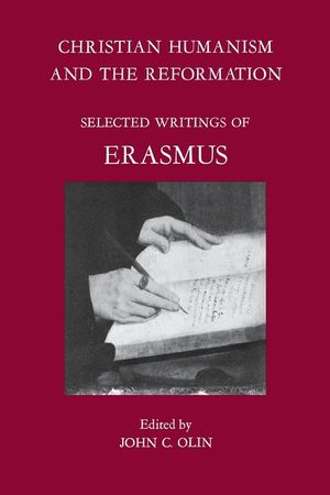 Christian Humanism and the Reformation: Selected Writings of Erasmus image number 0