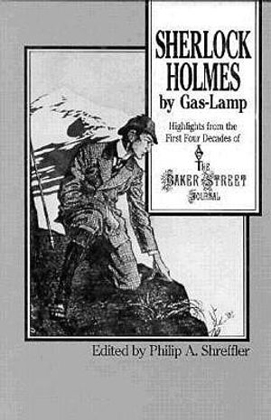 Sherlock Holmes by Gas Lamp: Highlights from the First Four Decades of the Baker Street Journal image number 0