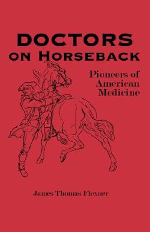 Doctors on Horseback: Pioneers of American Medicine image number 0