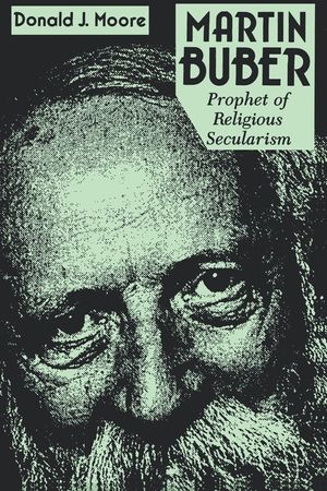 Martin Buber: Prophet of Religious Secularism (Revised) image number 0