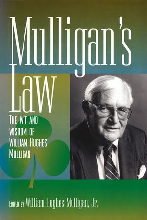 Mulligan's Law: The Wit and Wisdom of William Hughes Mulligan image number 0