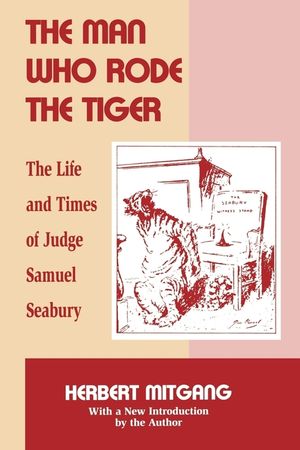 The Man Who Rode the Tiger: The Life and Times of Judge Samuel Seabury image number 0