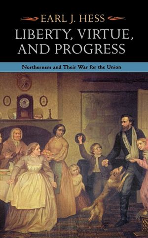 Liberty, Virtue, and Progress: Northerners and Their War for the Union image number 0
