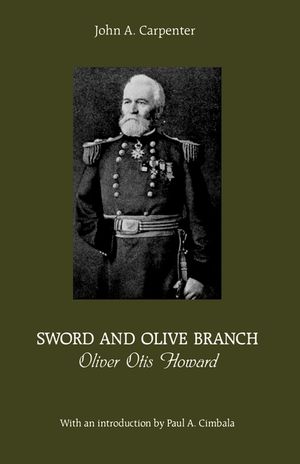 Sword and Olive Branch: Oliver Otis Howard image number 0