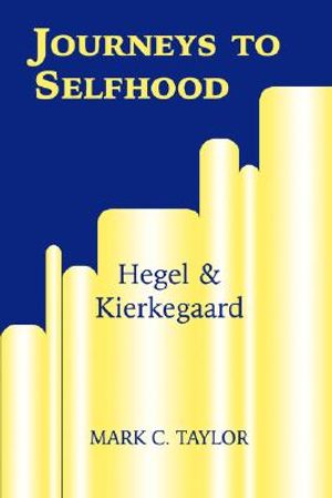 Journeys to Selfhood: Hegel and Kierkegaard image number 0