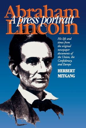 Abraham Lincoln: A Press Portrait image number 0