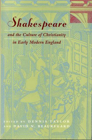 Shakespeare and the Culture of Christianity in Early Modern England image number 0