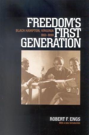 Freedom's First Generation: Black Hampton, Virginia, 1861-1890 image number 0