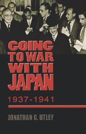Going to War with Japan, 1937-1941: With a New Introduction image number 0