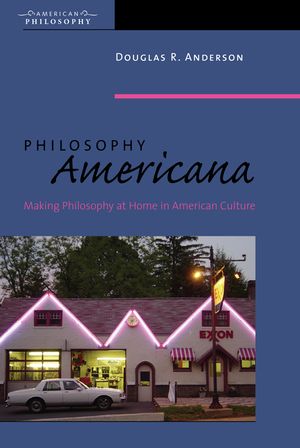 Philosophy Americana: Making Philosophy at Home in American Culture image number 0
