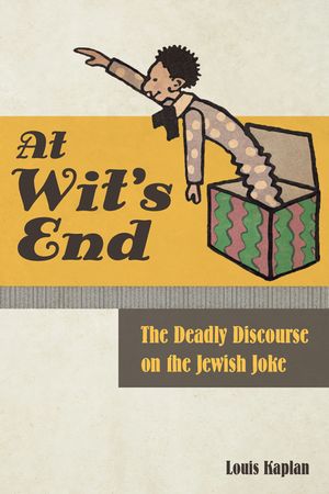 At Wit's End: The Deadly Discourse on the Jewish Joke image number 0