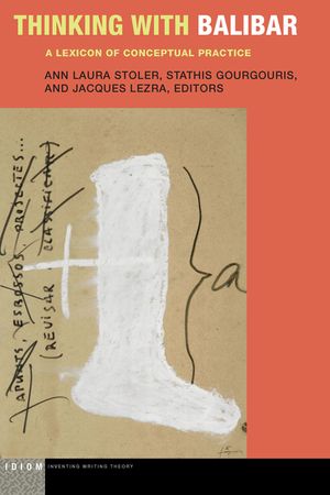 Thinking with Balibar: A Lexicon of Conceptual Practice image number 0