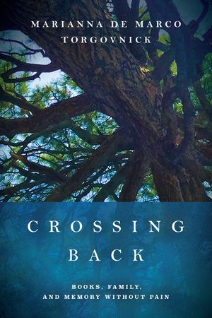 Crossing Back: Books, Family, and Memory Without Pain image number 0
