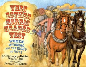 When Esther Morris Headed West: Women, Wyoming, and the Right to Vote image number 0