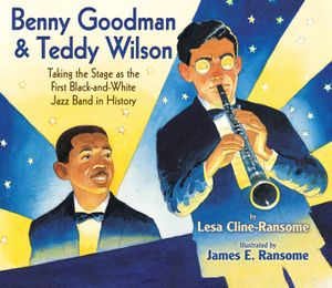 Benny Goodman & Teddy Wilson: Taking the Stage as the First Black-And-White Jazz Band in History image number 0