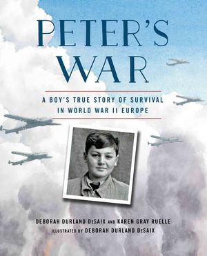 Peter's War: A Boy's True Story of Survival in World War II Europe image number 0